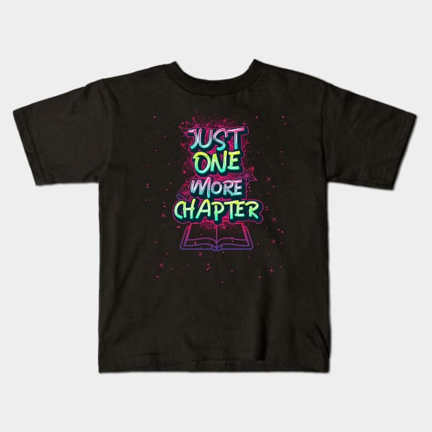 Just One More Chapter Funny - Best Tee For Book Lovers Kids T-Shirt by Ken Adams Store